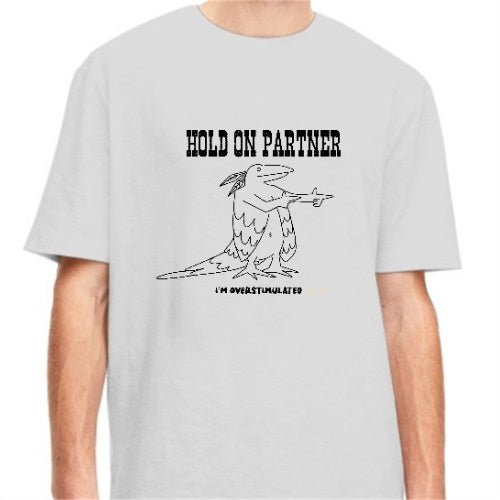 Hold On Partner I'm Overstimulated